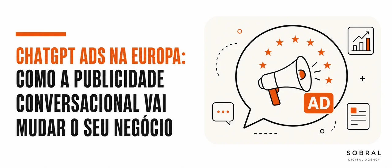 ChatGPT Ads na Europa: Como a Publicidade Conversacional Vai Mudar o Seu Negócio