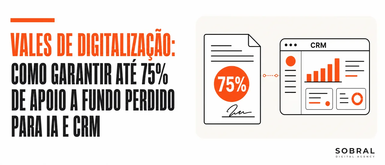 Vales de Digitalização: Como garantir até 75% de apoio a fundo perdido para IA e CRM