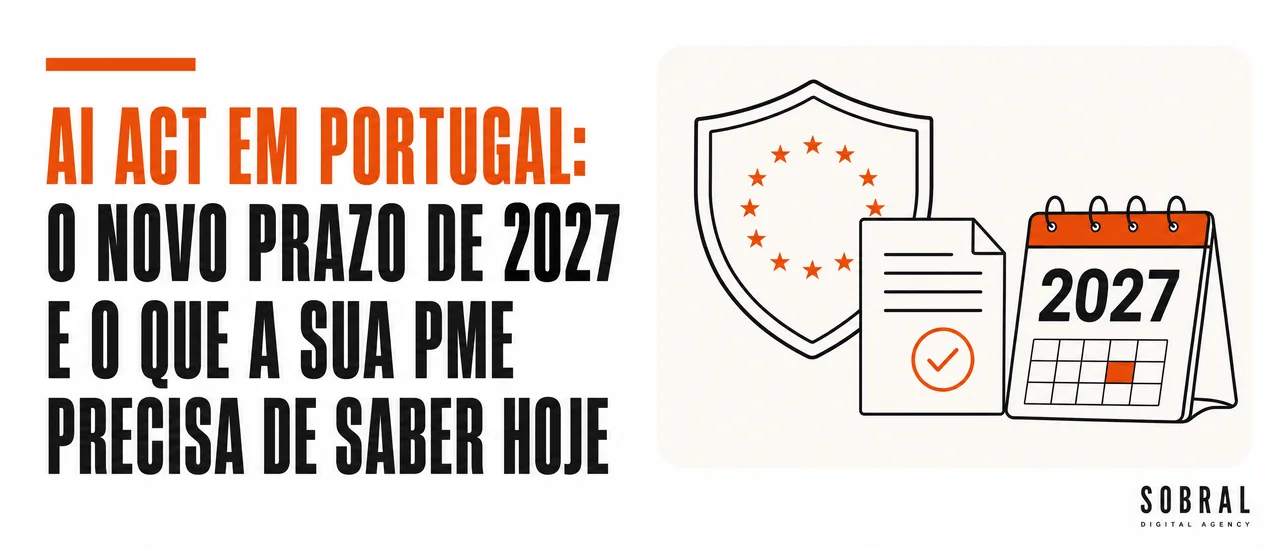 AI Act em Portugal: O Novo Prazo de 2027 e o que a sua PME precisa de saber hoje