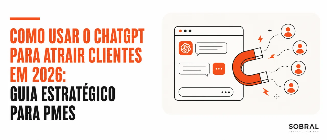 Como usar o ChatGPT para atrair clientes em 2026: Guia Estratégico para PMEs