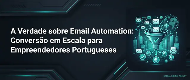 Automação de Email: A Máquina Secreta para Escalar o Teu Negócio em Portugal